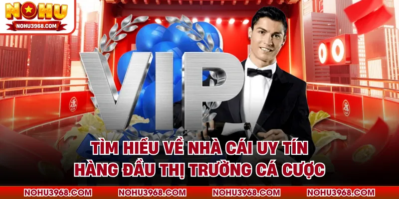 Tìm hiểu về nhà cái uy tín hàng đầu thị trường cá cược 